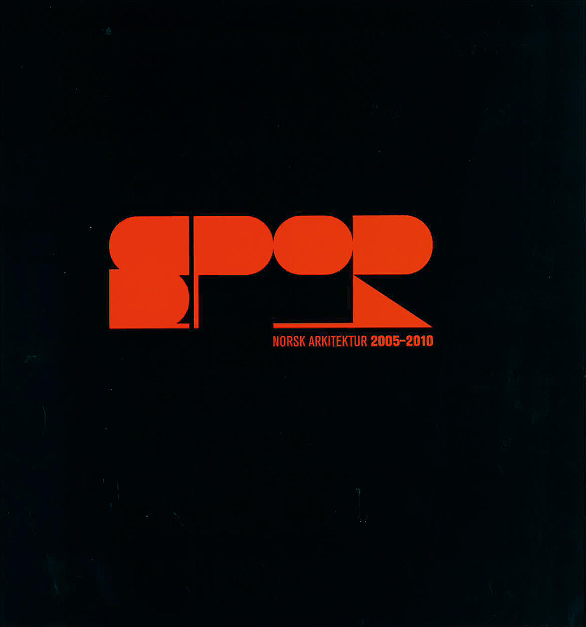 SPOR – Norsk arkitektur 2005–2010