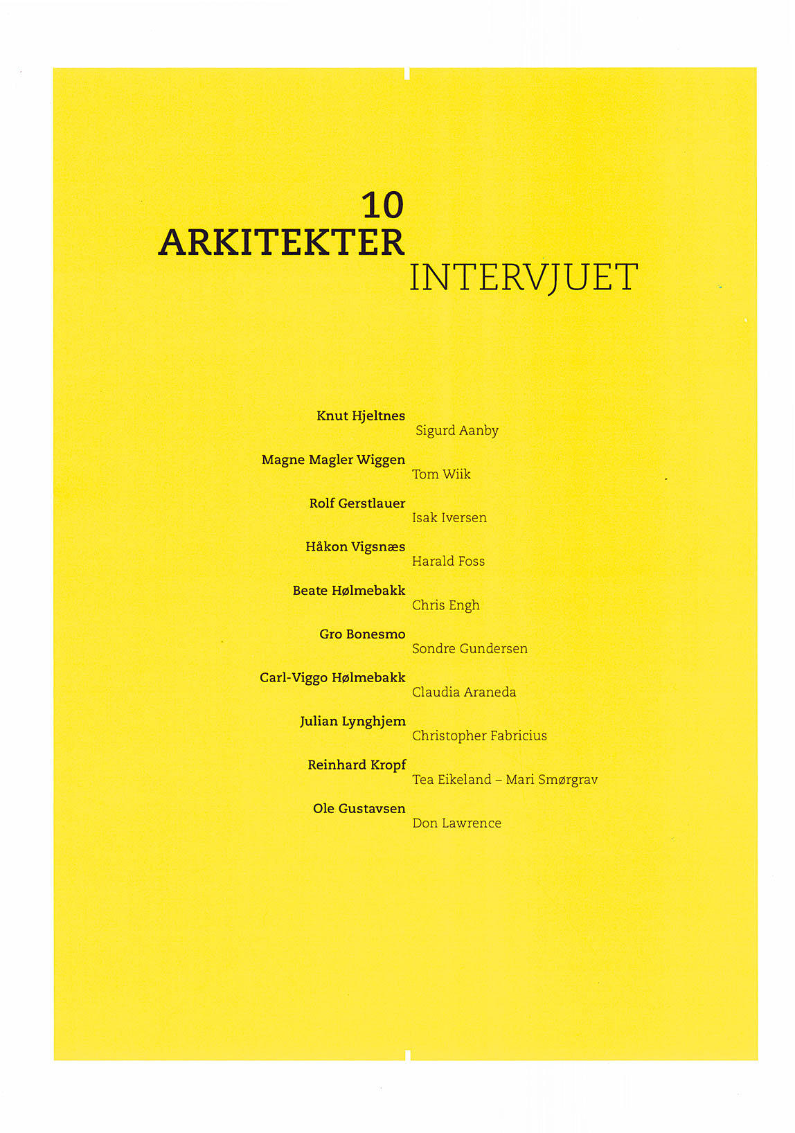 10 arkitekter intervjuet