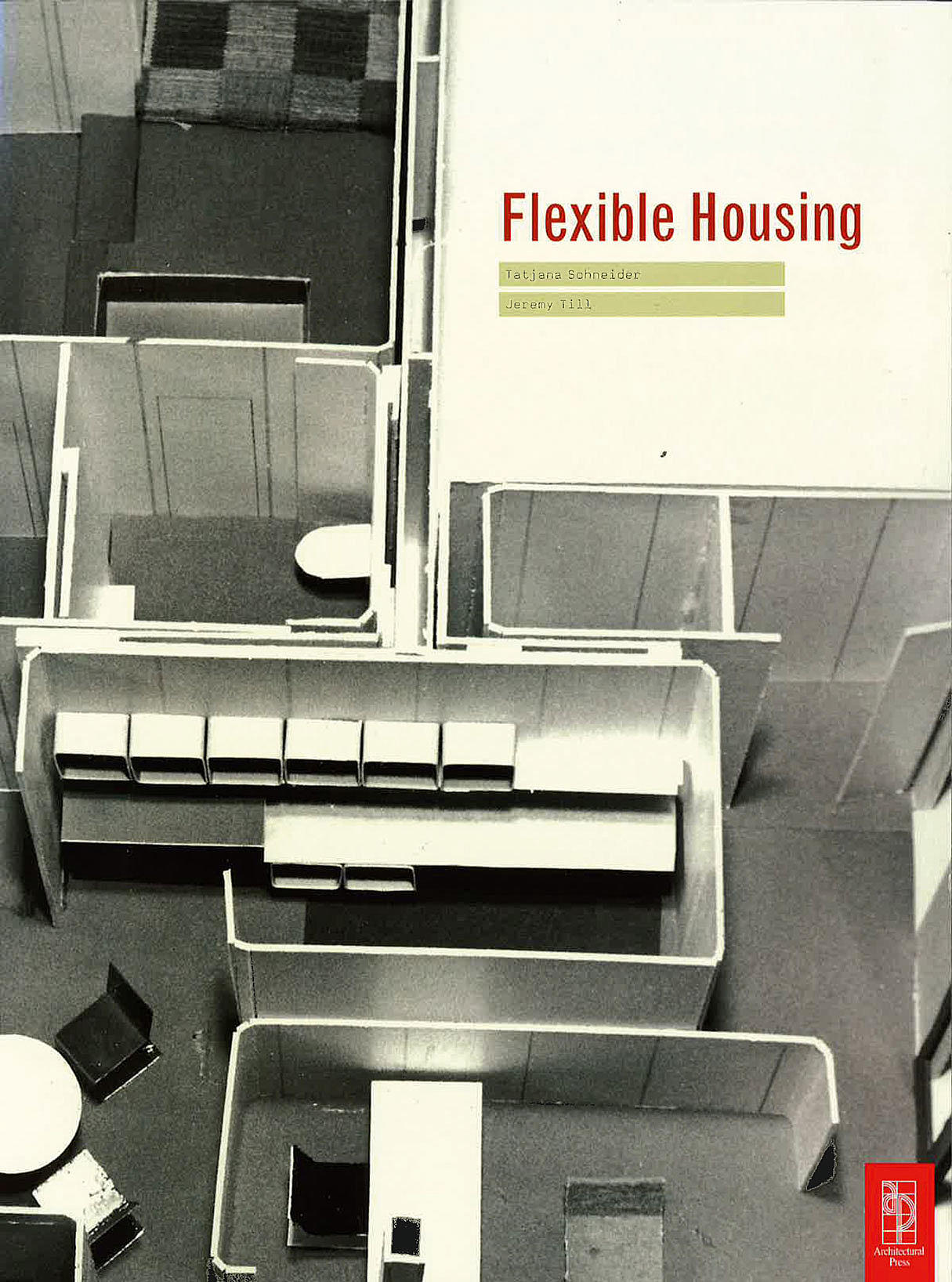 Jeremy Till and Tatjana Schneider: Flexible Housing, 2007.